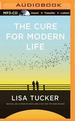 The Cure for Modern Life by Lisa Tucker