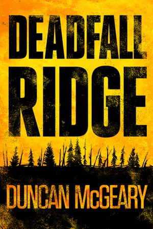 Deadfall Ridge by Duncan McGeary