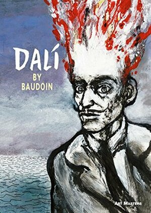 Dalí (Art Masters) by Edmond Baudoin, Edward Gauvin