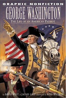 George Washington: The Life of an American Patriot by David West, Jackie Gaff