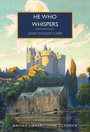 He Who Whispers by John Dickson Carr