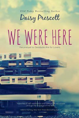 We Were Here by Daisy Prescott