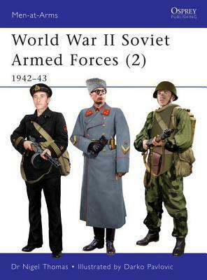 World War II Soviet Armed Forces (2) 1942-43 by Nigel Thomas, Darko Pavlović