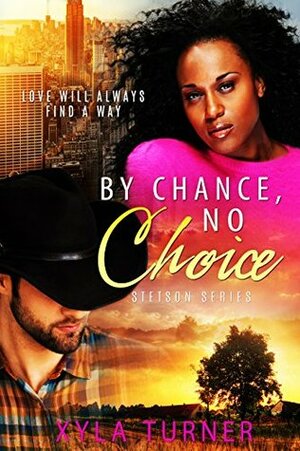 By Chance, No Choice by Xyla Turner