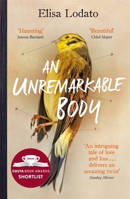 An Unremarkable Body: A Stunning Literary Debut with a Twist by Elisa Lodato