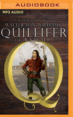 Quillifer the Knight by Walter Jon Williams