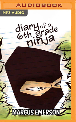 Diary of a 6th Grade Ninja by Marcus Emerson