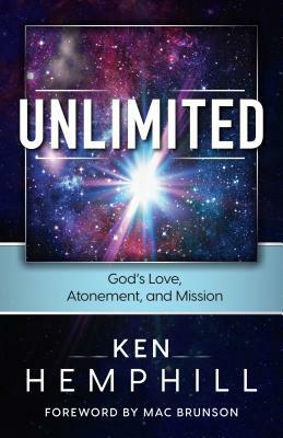 Unlimited: God's Love, Atonement, and Mission by Ken Hemphill