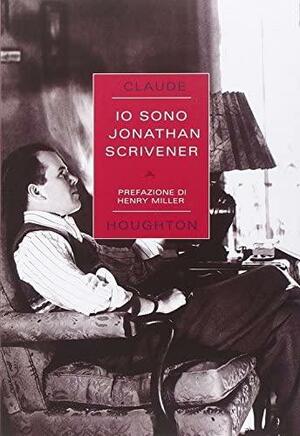 Io sono Jonathan Scrivener by Claude Houghton