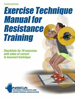 Exercise Technique Manual for Resistance Training by NSCA: National Strength and Conditioning Association