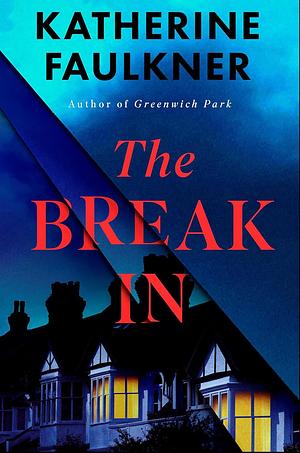 The Break-In by Katherine Faulkner