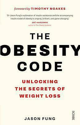 The Obesity Code: the bestselling guide to unlocking the secrets of weight loss by Jason Fung