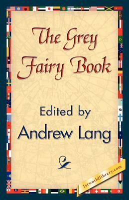 The Grey Fairy Book by Andrew Lang