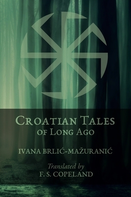 Croatian Tales of Long Ago by Ivana Brlić-Mažuranić