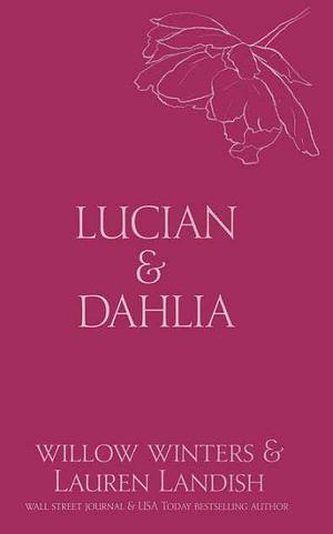 Lucian & Dahlia - Discreet Series by Lauren Landish, Willow Winters