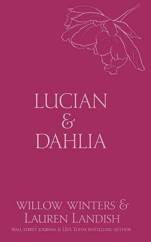 Lucian & Dahlia - Discreet Series by Willow Winters, Lauren Landish