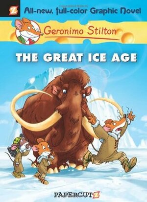 The Great Ice Age by Demetrio Bargellini, Nanette McGuinness, Elisabetta Dami, Geronimo Stilton
