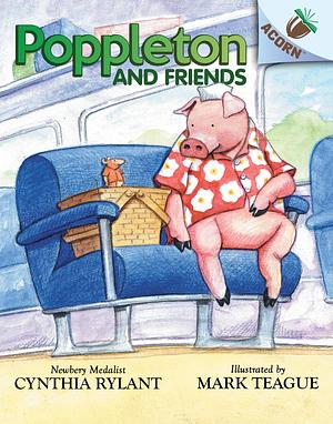 Poppleton and Friends: An Acorn Book (Poppleton #2): An Acorn Book by Cynthia Rylant, Mark Teague