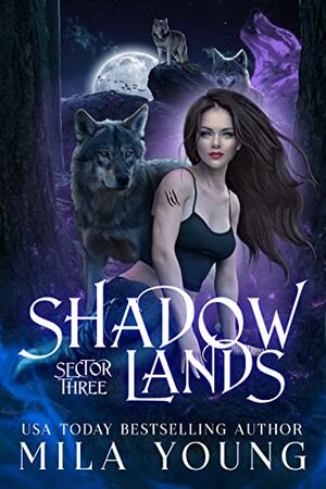 Shadowlands Sector, Three by Mila Young