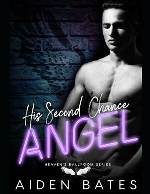 His Second Chance Angel by Aiden Bates