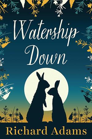 Watership Down: 50th Anniversary Edition by Richard Adams