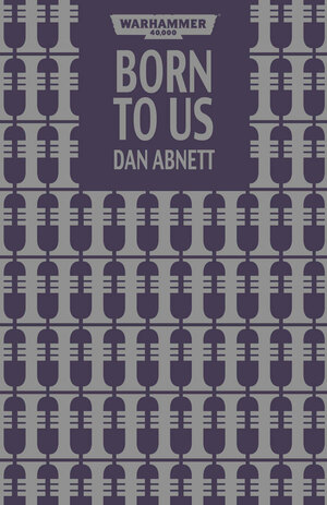 Born to Us by Dan Abnett