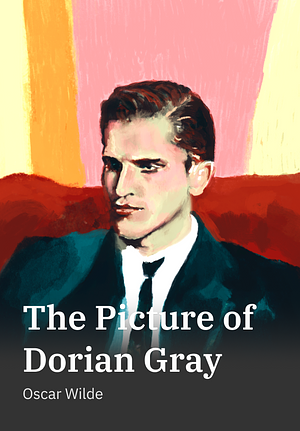 The Picture of Dorian Gray by Oscar Wilde