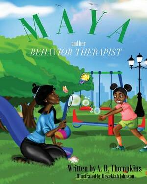 Maya and Her Behavior Therapist by A. D. Thompkins