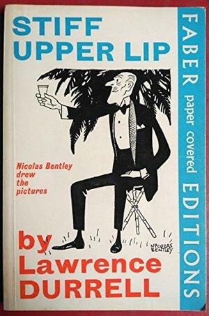 Stiff Upper Lip: Life Among the Diplomats by Lawrence Durrell