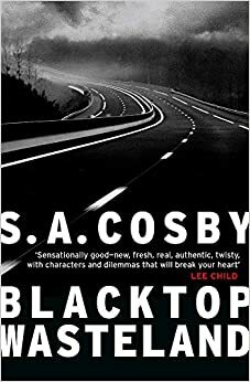 Blacktop Wasteland by S.A. Cosby