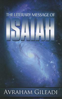 Literary Message of Isaiah by Avraham Gileadi