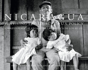 Nicaragua: Surviving the Legacy of U.S. Policy: Sobreviviendo el Legado de la Política de los EE.UU. by Paul Dix, Pamela Fitzpatrick