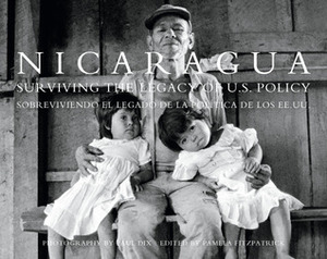 Nicaragua: Surviving the Legacy of U.S. Policy: Sobreviviendo el Legado de la Política de los EE.UU. by Pamela Fitzpatrick, Paul Dix