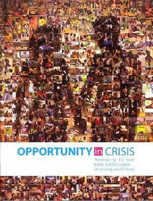 Opportunity in Crisis: Preventing HIV from Early Adolescence to Young Adulthood by United Nations