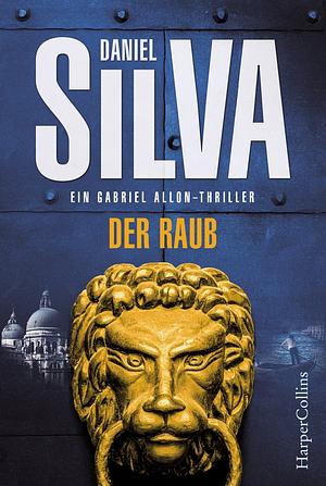 Der Raub by Daniel Silva