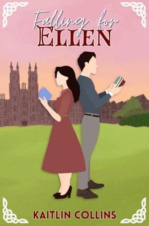 Falling for Ellen by Kaitlin Collins