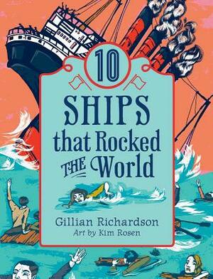 10 Ships That Rocked the World by Gillian Richardson