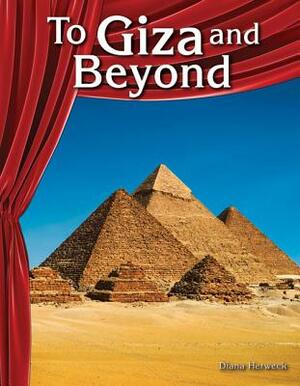 To Giza and Beyond by Diana Herweck