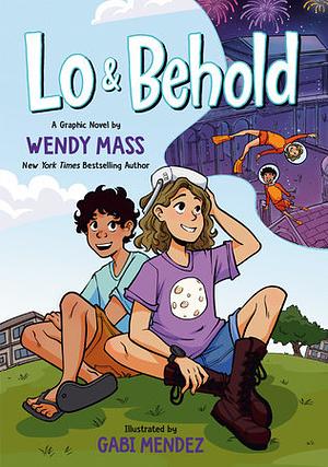 Lo and Behold by Gabi Mendez, Wendy Mass