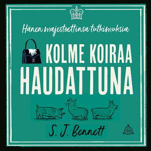 Kolme koiraa haudattuna by S.J. Bennett