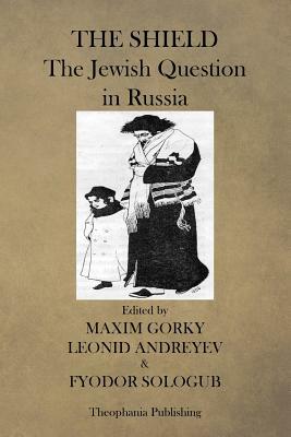 The Shield, The Jewish Question in Russia by Fyodor Sologub, Leonid Andreyev