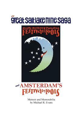 The Great Salt Lake Mime Saga and Amsterdam's Festival of Fools by Michael R. Evans