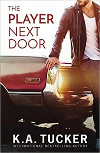 The Player Next Door by K.A. Tucker