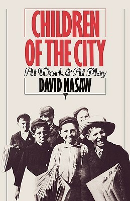 Children of the City by David Nasaw