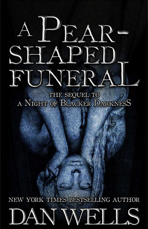 A Pear-Shaped Funeral by Dan Wells