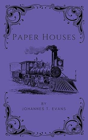 Paper Houses: by Johannes T. Evans