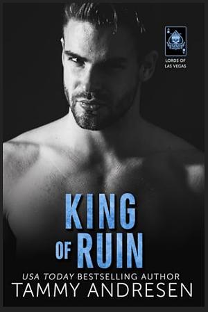 King of Ruin (Lords of Las Vegas Book 4) by Tammy Andresen