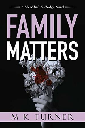 Family Matters by M.K. Turner