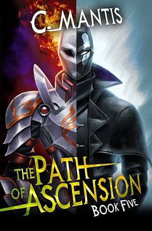 The Path of Ascension 5: A LitRPG Adventure by C. Mantis, C. Mantis