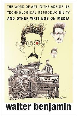 The Work of Art in the Age of Mechanical Reproduction by Walter Benjamin
